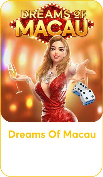 Game nổ hũ Dreams of Macau của PG Soft đổi thưởng tại B789