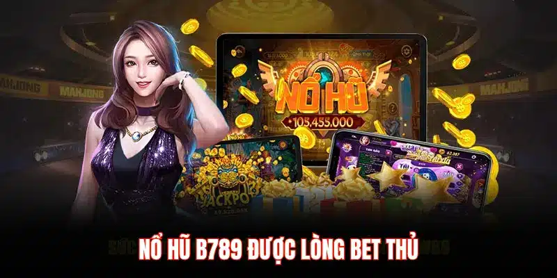 SẢNH NỔ HŨ B789